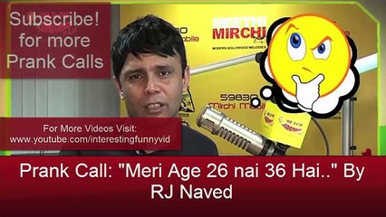 Prank Call  Meri Age 26 nai 36 Hai..  By RJ Naved