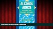 Best book  Alcohol Abuse: Straight Talk, Straight Answers