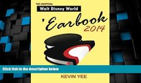 Big Deals  Unofficial Walt Disney World  Earbook 2014  Full Read Most Wanted