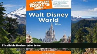Must Have  The Complete Idiot s Guide to Walt Disney World, 2012 Edition  READ Ebook Full Ebook