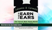 READ FULL  Julianna and Carmela Earn Their Ears: Our Secret Walt Disney World Cast Member Diary