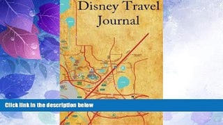 Must Have PDF  Disney Travel Journal  Full Read Best Seller