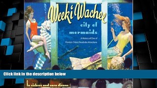 Big Deals  Weeki Wachee, City of Mermaids: A History of One of Florida s Oldest Roadside