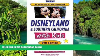 READ FULL  Fodor s Disneyland and Southern California with Kids, 9th Edition (Travel Guide)
