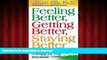 Best books  Feeling Better, Getting Better, Staying Better : Profound Self-Help Therapy For Your