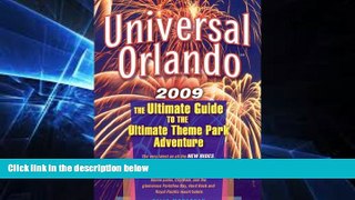 Must Have  Universal Orlando 2009: The Ultimate Guide to the Ultimate Theme Park Adventure