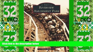 Big Deals  Riverview Amusement Park (Images of America)  Full Read Best Seller