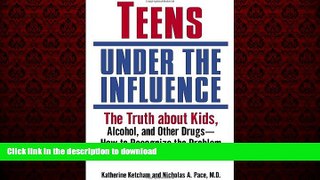 Read books  Teens Under the Influence: The Truth About Kids, Alcohol, and Other Drugs- How to