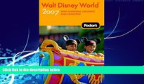 Books to Read  Fodor s Walt Disney WorldÂ® 2007: with Universal Orlando and SeaWorld (Fodor s Gold