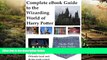 READ FULL  Complete eBook Guide to the Wizarding World of Harry Potter (Theme Park in Your Pocket