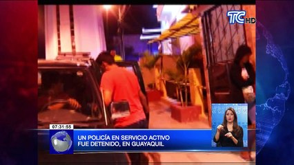 Un policía en servicio activo fue detenido en Guayaquil