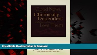 Read book  Good News for the Chemically Dependent and Those Who Love Them online to buy
