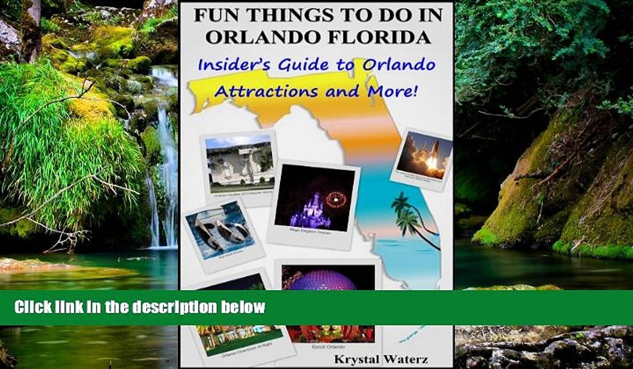Must Have  FUN THINGS TO DO IN ORLANDO FLORIDA.  Insider s Guide to Orlando Attractions and More