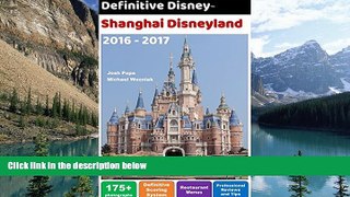 Big Deals  Definitive Disney Guide to Shanghai Disneyland: 2016 - 2017 (Definitive Disney Guides)