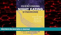Best book  Overcoming Night Eating Syndrome: A Step-by-Step Guide to Breaking the Cycle online to
