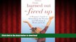 Buy book  From Burned Out to Fired Up: A Woman s Guide to Rekindling the Passion and Meaning in