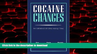 Read book  Cocaine Changes: The Experience of Using and Quitting (Health, Society, and Policy