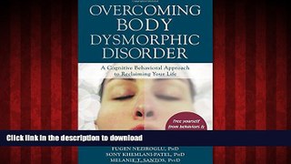 Buy book  Overcoming Body Dysmorphic Disorder: A Cognitive Behavioral Approach to Reclaiming Your