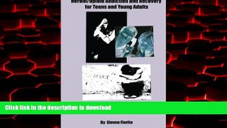 liberty books  Heroin/Opioid Addiction and Recovery for Teens and Young Adults: A Complete A to Z