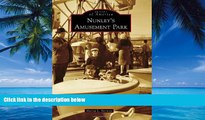 Big Deals  Nunley s Amusement Park (Images of America)  Best Seller Books Most Wanted