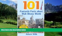 Big Deals  101 Fantastic Facts about Walt Disney World: Interesting facts, secrets, and urban