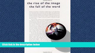 READ book  The Rise of the Image, the Fall of the Word  FREE BOOOK ONLINE