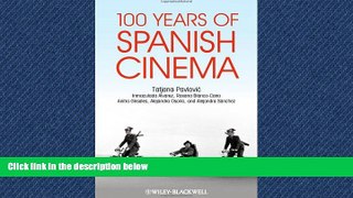 FREE PDF  100 Years of Spanish Cinema  FREE BOOOK ONLINE