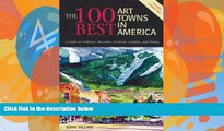 Books to Read  The 100 Best Art Towns in America: A Guide to Galleries, Museums, Festivals,