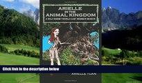 Big Deals  Arielle in the Animal Kingdom: A Walt Disney World Cast Member Memoir  Best Seller