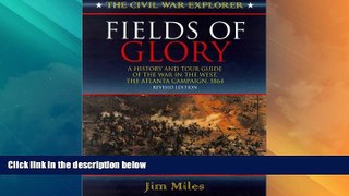 Big Deals  Fields of Glory: A History and Tour Guide of the War in the West, the Atlanta Campaign,
