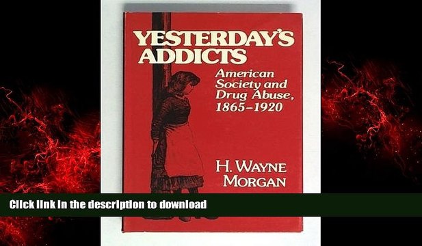 liberty book Yesterday s Addicts: American Society and Drug Abuse 1865-1920