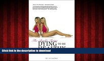 Read book  Dying to Be Healthy : A Breakthrough Diet, Nutrition and Self Help Guide online