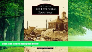 Books to Read  The Colonial Parkway (Images of America)  Full Ebooks Most Wanted
