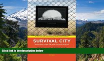 Must Have  Survival City: Adventures Among the Ruins of Atomic America  READ Ebook Full Ebook