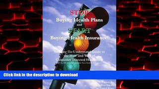 Best book  STOP Buying Health Plans and START Buying Health Insurance!: An Easy-To-Understand