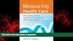 liberty books  Measuring Health Care: Using Quality Data for Operational, Financial, and Clinical