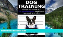 Must Have  Dog Training: How to Overcome the 15 Most Common Obedience Issues of Your Dog (puppy