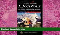 Big Deals  Travelers  Tales - A Dog s World  Full Ebooks Most Wanted