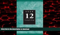 Best book  Step 12 AA Carrying the Message: Hazelden Classic Step Pamphlets online