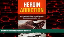 liberty book  Heroin Addiction: The Ultimate Guide To Overcoming Heroin Addiction For Life (Heroin