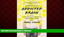 Best books  Memoirs of an Addicted Brain: A Neuroscientist Examines his Former Life on Drugs