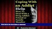 liberty books  Coping With An Addict: How To Deal With a Drug Addict Friend or Family Member
