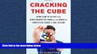 FREE PDF  Cracking the Cube: Going Slow to Go Fast and Other Unexpected Turns in the World of