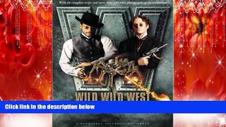 READ book  Wild, Wild, West: The Illustrated Story Behind the Film (Newmarket Pictorial