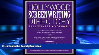 READ book  Hollywood Screenwriting Directory Fall/Winter Volume 5: A Specialized Resource for