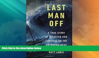 Big Deals  Last Man Off: A True Story of Disaster and Survival on the Antarctic Seas  Best Seller