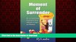Buy books  Moment of Surrender: My Journey through Prescription Drug Addiction to Hope and