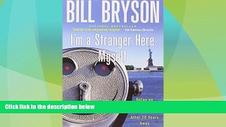 Must Have PDF  I m a Stranger Here Myself: Notes on Returning to America After 20 Years Away  Best