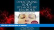 Best books  Overcoming Body Dysmorphic Disorder: A Cognitive Behavioral Approach to Reclaiming