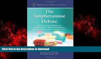 Read books  The Amphetamine Debate: The Use of Adderall, Ritalin and Related Drugs for Behavior